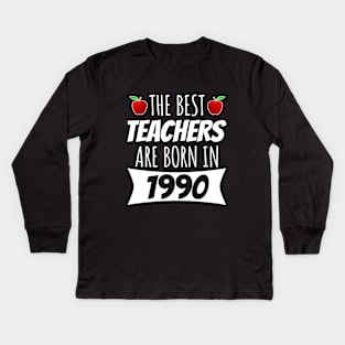 The Best Teachers Are Born In 1990 Kids Long Sleeve T-Shirt